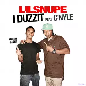 Lil Snupe - iDuzzit (ft. C’Nyle)